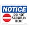 Signmission Safety Sign, OSHA Notice, 10" Height, Aluminum, Do Not Scrub In Here Sign With Symbol, Landscape OS-NS-A-1014-L-11357 - alternate 1